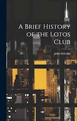 A Brief History of the Lotos Club 