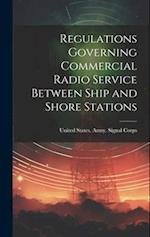 Regulations Governing Commercial Radio Service Between Ship and Shore Stations 