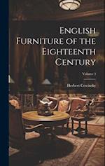 English Furniture of the Eighteenth Century; Volume 3 