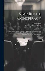 Star Route Conspiracy: United States Against Thomas J. Brady and Others. Opening Address of George Bliss, Washington, D.C., June 2 and 5, December 14,