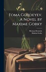 Foma Gordeyev. A Novel by Maxime Gorky 