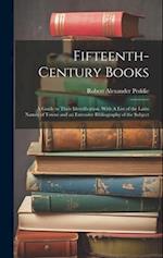 Fifteenth-century Books: A Guide to Their Identification. With A List of the Latin Names of Towns and an Extensive Bibliography of the Subject 