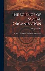 The Science of Social Organisation; or, The Laws of Manu in the Light of Theosophy 