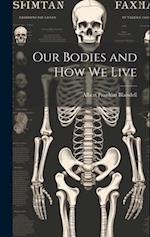 Our Bodies and how we Live 