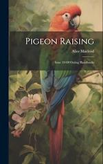 Pigeon Raising: Issue 35 Of Outing Handbooks 