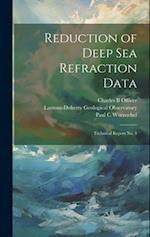 Reduction of Deep sea Refraction Data: Technical Report no. 1 