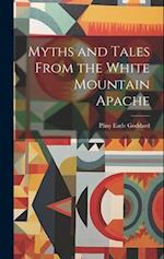 Myths and Tales From the White Mountain Apache 