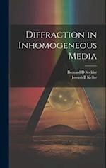 Diffraction in Inhomogeneous Media 