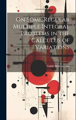 On Some Regular Multiple Integral Problems in the Calculus of Variations