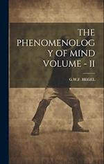 THE PHENOMENOLOGY OF MIND VOLUME - II 