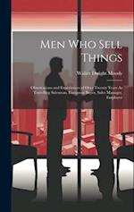 Men Who Sell Things: Observations and Experiences of Over Twenty Years As Travelling Salesman, European Buyer, Sales Manager, Employer 