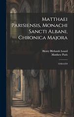 Matthaei Parisiensis, Monachi Sancti Albani, Chronica Majora: 1248-1259 