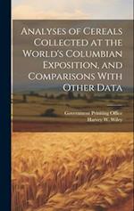 Analyses of Cereals Collected at the World's Columbian Exposition, and Comparisons With Other Data 
