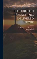 Lectures on Preaching, Delivered Before 