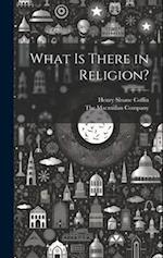What is There in Religion? 