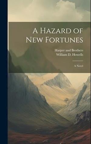 A Hazard of New Fortunes: A Novel