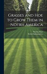 Grasses and Hoe to Grow Them in Notrh America 