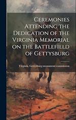 Ceremonies Attending the Dedication of the Virginia Memorial on the Battlefield of Gettysburg 