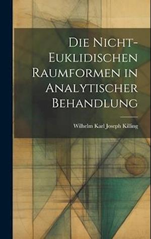 Die nicht-euklidischen Raumformen in analytischer Behandlung