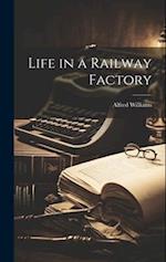 Life in a Railway Factory 