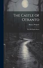 The Castle of Otranto: The old English Baron 