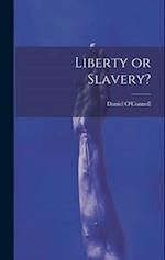 Liberty or Slavery? 