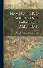 Names and p. o. Addresses of Farmers in Arkansas .. 