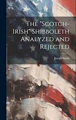 The "Scotch-Irish" Shibboleth Analyzed and Rejected 