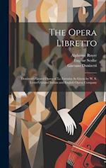 The Opera Libretto: Donizetti's Grand Opera of La Favorita As Given by W. S. Lyster's Grand Italian and English Opera Company 