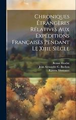 Chroniques Étrangères Rélatives Aux Expéditions Françaises Pendant Le Xiiie Siècle 