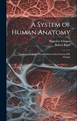 A System of Human Anatomy: Translated From the Fourth Edition of the French of H. Cloquet 