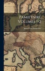 Pamietniki, Volumes 1-2