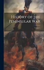 History of the Peninsular War; Volume 1 