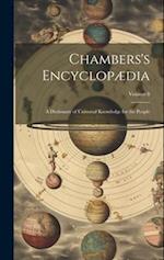 Chambers's Encyclopædia: A Dictionary of Universal Knowledge for the People; Volume 8 