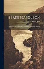 Terre Napoleon: A History of French Explorations and Projects in Australia 