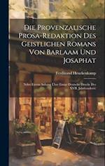 Die provenzalische Prosa-redaktion des Geistlichen Romans von Barlaam und Josaphat; nebst einem Anhang über einige deutsche Drucke des XVII. Jahrhunde