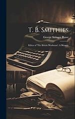 T. B. Smithies: Editor of 'The British Workman': A Memoir 