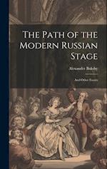The Path of the Modern Russian Stage: And Other Essays 