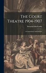 The Court Theatre 1904-1907: A Commentary and Criticism 