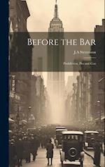 Before the Bar: Prohibition, Pro and Con 