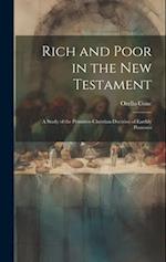 Rich and Poor in the New Testament; a Study of the Primitive-Christian Doctrine of Earthly Possessio 