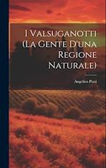 I Valsuganotti (la gente d'una Regione Naturale)