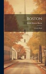 Boston: A Guide Book 