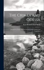 The Crimea and Odessa: Journal of a Tour, With an Account of the Climate and Vegetation 
