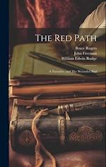 The Red Path; a Narrative, and The Wounded Bird 