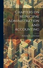 Chapters on Municipal Administration and Accounting 