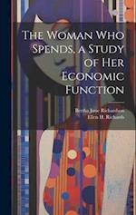 The Woman who Spends, a Study of her Economic Function 