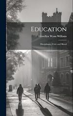 Education: Disciplinary, Civic and Moral 