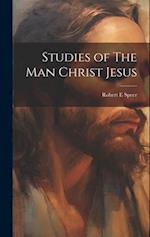 Studies of The Man Christ Jesus 