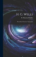 H. G. Wells: Personality, Character, Topography 